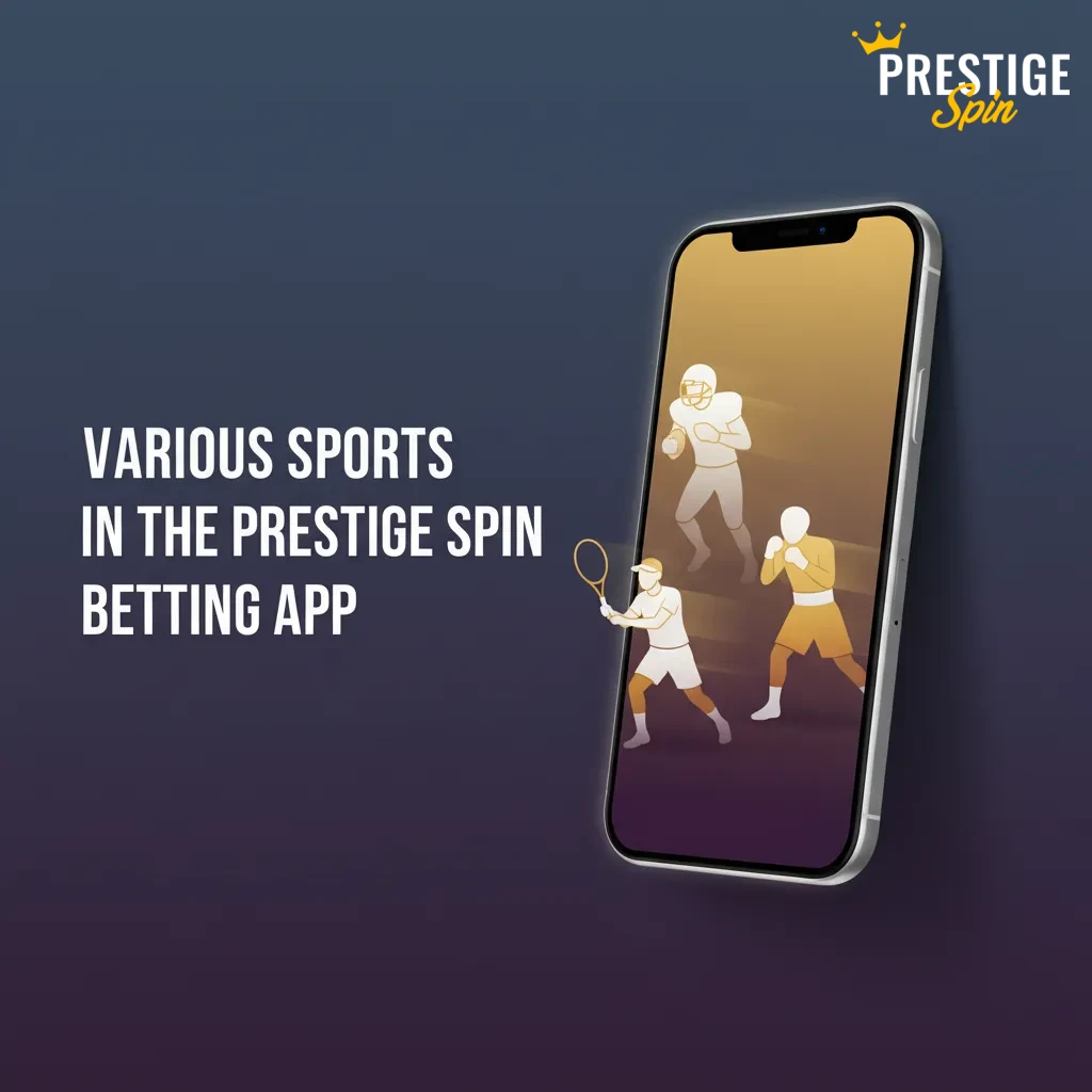 Prestige Spin betting app with live and pre-match markets for football, tennis, cricket, basketball, racing, and esports.