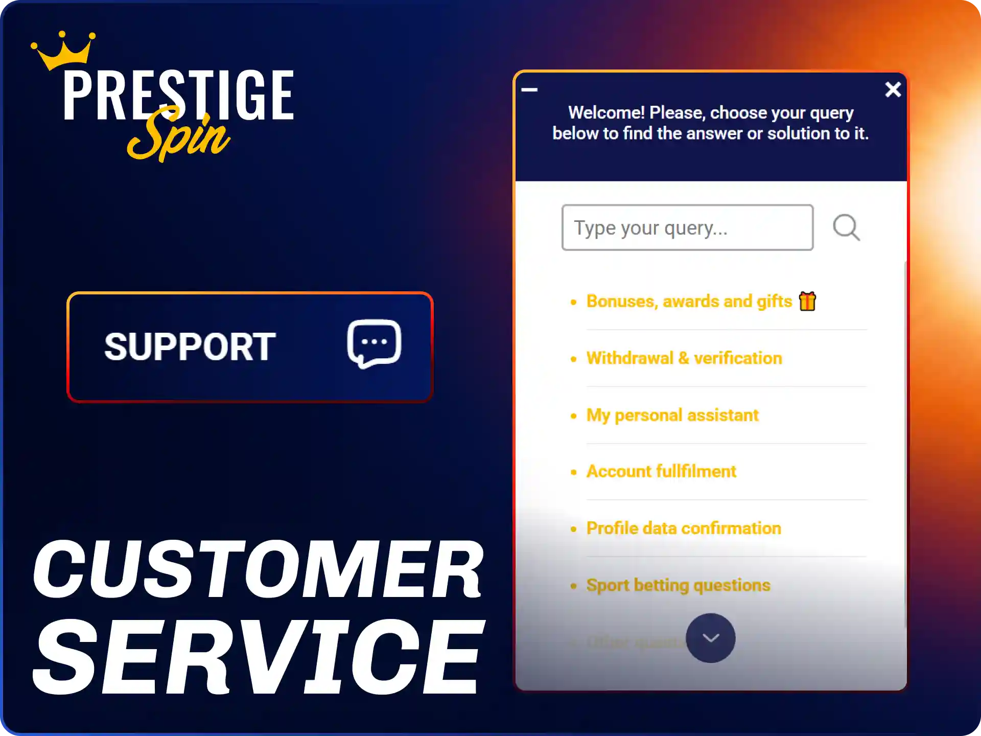 Contact the professional Prestige Spin customer service team for round-the-clock help.